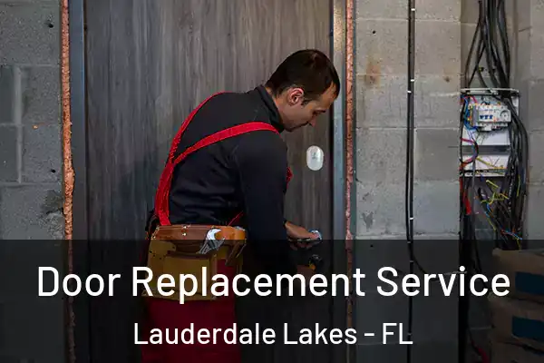 Door Replacement Service Lauderdale Lakes - FL
