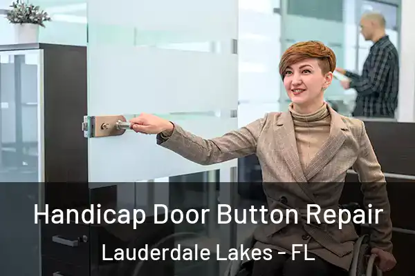 Handicap Door Button Repair Lauderdale Lakes - FL