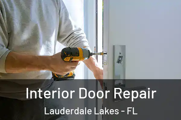Interior Door Repair Lauderdale Lakes - FL