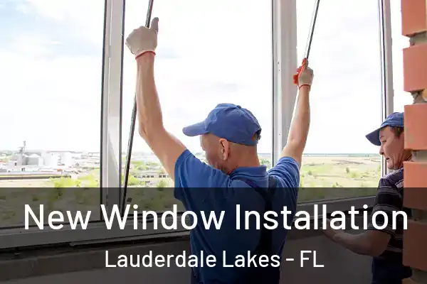  New Window Installation Lauderdale Lakes - FL