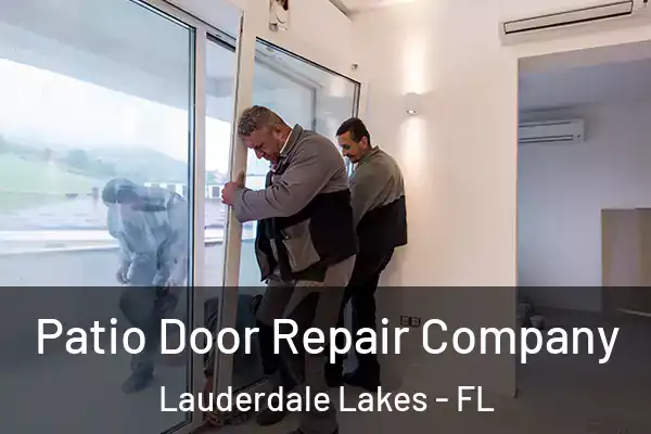 Patio Door Repair Company Lauderdale Lakes - FL