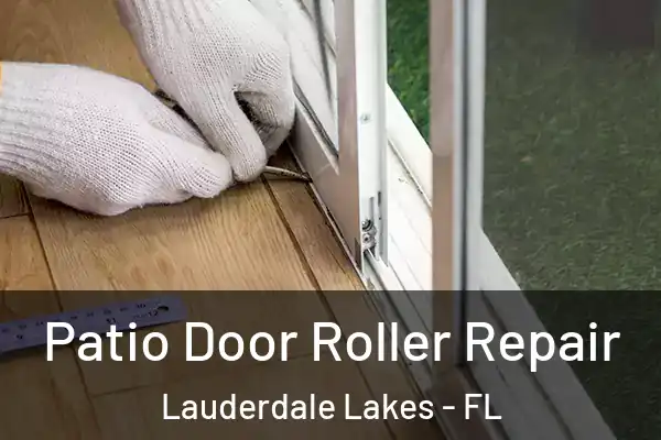Patio Door Roller Repair Lauderdale Lakes - FL