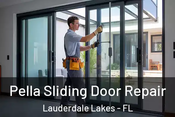 Pella Sliding Door Repair Lauderdale Lakes - FL
