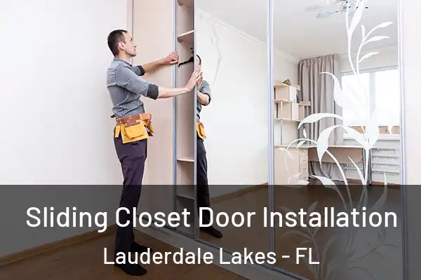 Sliding Closet Door Installation Lauderdale Lakes - FL