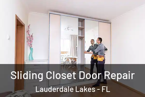 Sliding Closet Door Repair Lauderdale Lakes - FL