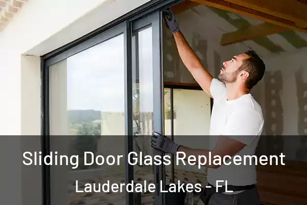 Sliding Door Glass Replacement Lauderdale Lakes - FL