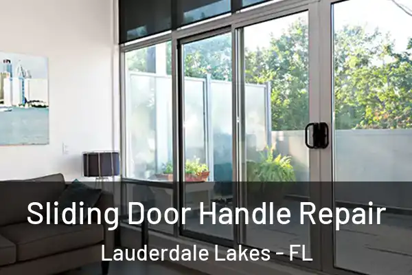 Sliding Door Handle Repair Lauderdale Lakes - FL