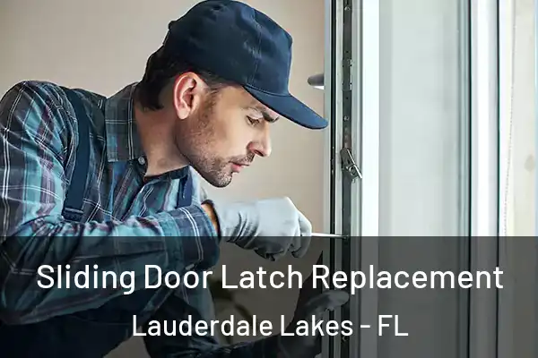 Sliding Door Latch Replacement Lauderdale Lakes - FL