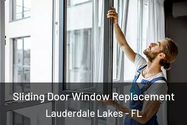 Sliding Door Window Replacement Lauderdale Lakes - FL