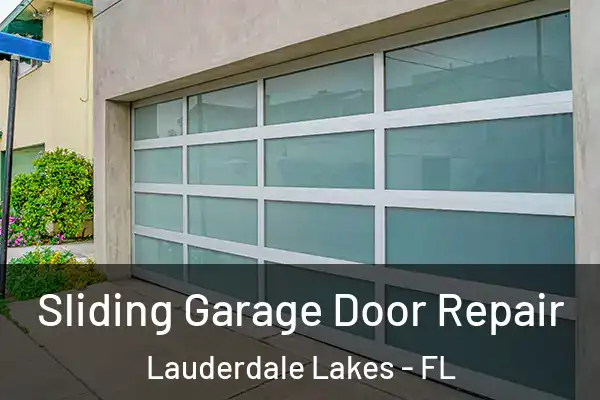 Sliding Garage Door Repair Lauderdale Lakes - FL