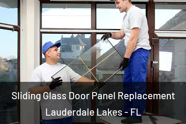 Sliding Glass Door Panel Replacement Lauderdale Lakes - FL