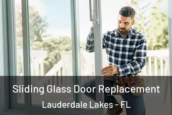 Sliding Glass Door Replacement Lauderdale Lakes - FL
