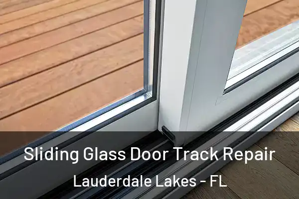 Sliding Glass Door Track Repair Lauderdale Lakes - FL